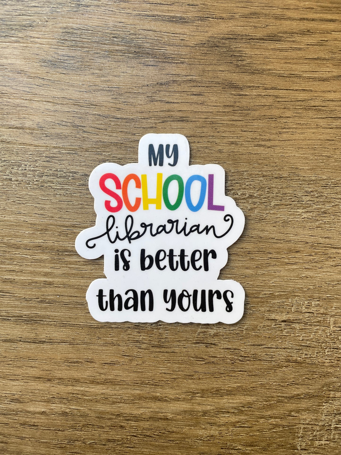 Best Librarian Vinyl Funny Teacher Sticker- wood background