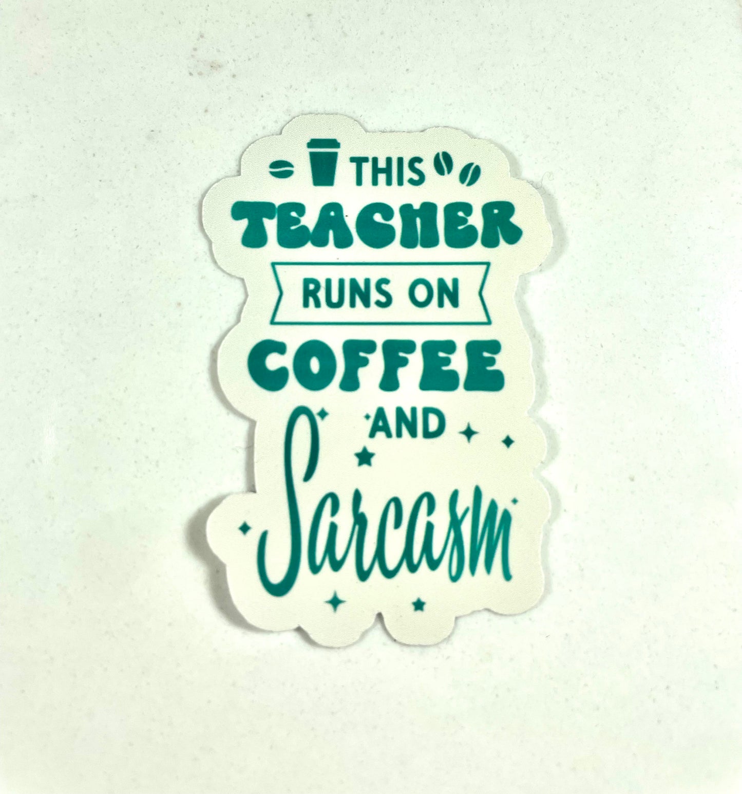 Coffee & Sarcasm Teacher Vinyl Sticker